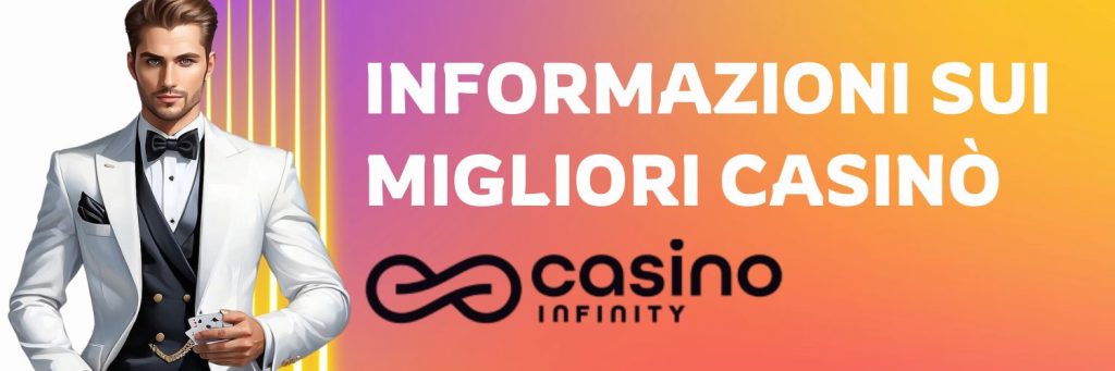 Informazioni sui migliori casinò Infinity Casino
